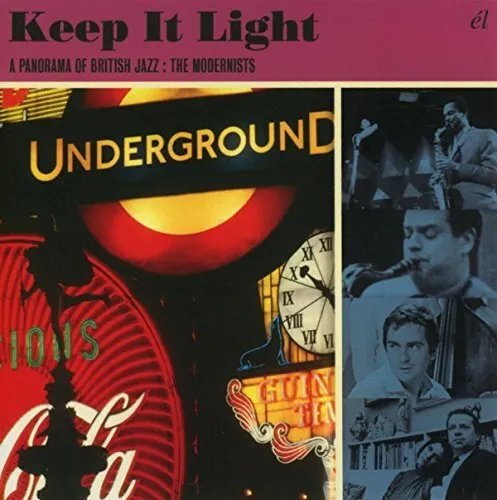 Keep It Light: A Panorama Of British Jazz ~ The Modernists [CD]