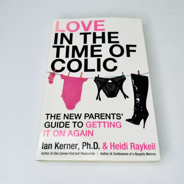 Love in the Time of Colic by Ian Kerner 2009 Paperback Sex Marriage Relationship