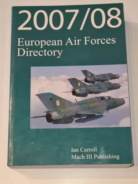 European Air Forces Directory 2007/08 by Mach III Publishing