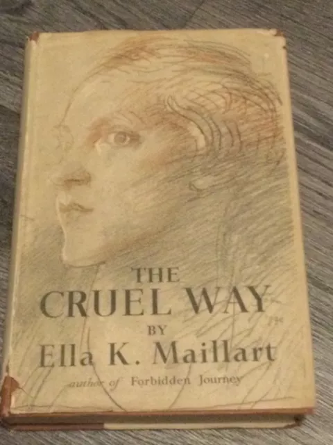 Der grausame Weg: Ella K.Maillart - 1947 1. Auflage - Vintage-Buch