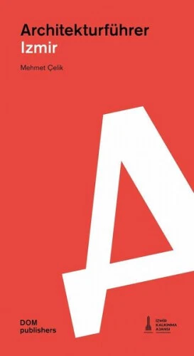 Izmir. Architekturführer|Mehmet Çelik|Broschiertes Buch|Deutsch
