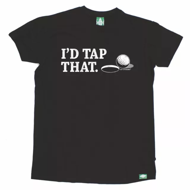 Id Tap That Golf Ball T-SHIRT tee golfer golfing humour funny birthday gift 123t