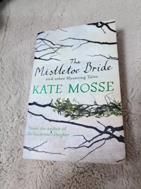 The Mistletoe Bride and Other Haunting Tales by Kate Mosse (Paperback, 2014)