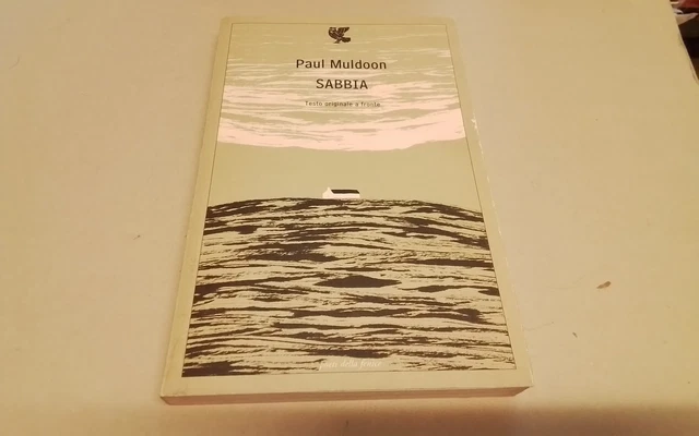 Sabbia. Testo inglese a fronte , Muldoon Paul, Guanda, 22ag26 Sabbia. Testo inglese a fronte , Muldoon Paul, Guanda, 22ag26