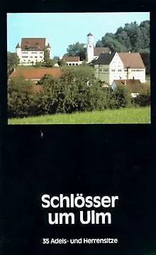 Schlösser in Ulm. 35 Adels und Herrensitze von Hara... | Buch | Zustand sehr gut