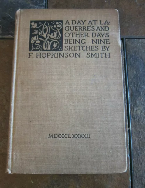 1892 A Day at Laguerre's and Other Days by Francis Hopkinson Smith