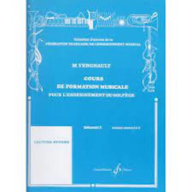 Vergnault,:Cours de Formation Musicale pour l'Enseignement du Solfege Debutant 2