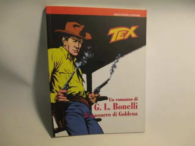 TEX Il Massacro Di Goldena un romanzo di G. L. Bonelli