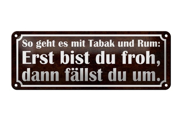 BLECHSCHILD SPRUCH 27X10 cm So geht es mit Tabak und Rum Deko Schild