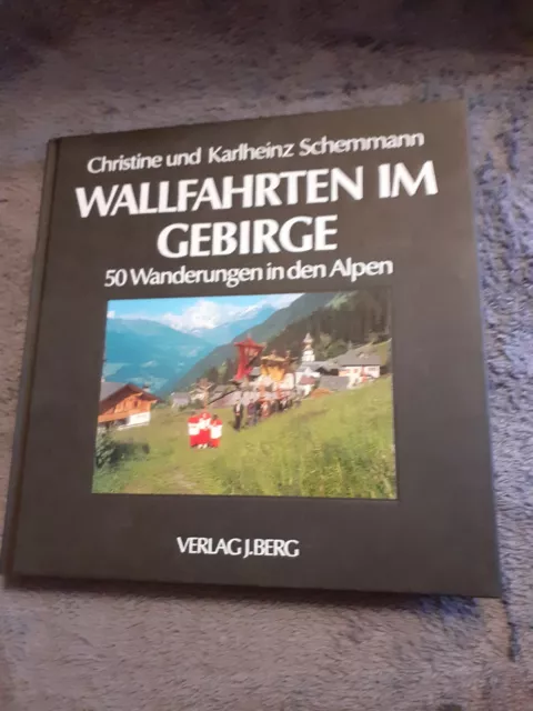Wallfahrten im Gebirge - 50 Wanderungen in den Alpen  - Schemmann, Christine