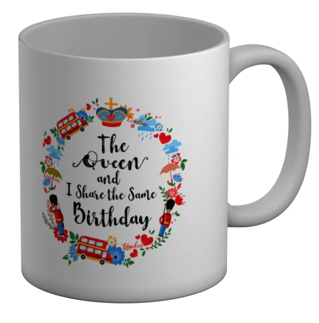 The Queen & I Share The Same Birthday Platinum Jubilee White 11oz Mug Cup Gift