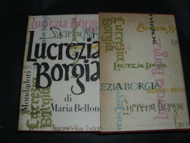 lucrezia borgia	 di Maria Bellonci,  1960,  Mondadori