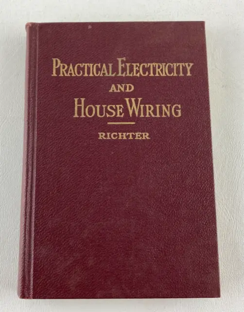 1952 Practical Electricity and House Wiring Herbert P Richter, Vintage Hardcover