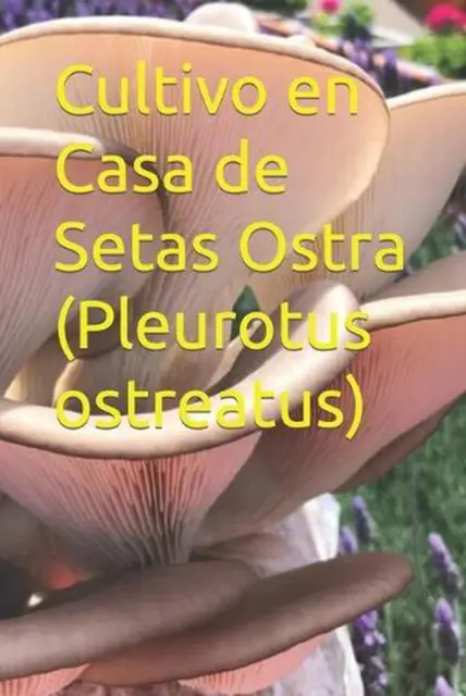 Cultivo en Casa de Setas Ostra (Pleurotus ostreatus) by Alejandro Jimenez Gallar