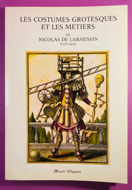 Les costumes grotesques et les métiers de Nicolas de Larmessin - 1974 - TBE
