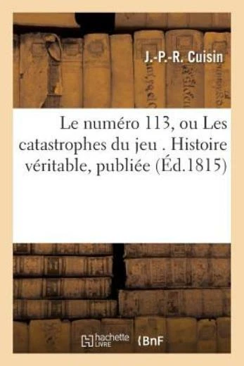 Le Num?ro 113, Ou Les Catastrophes Du Jeu   Histoire V?ritable
