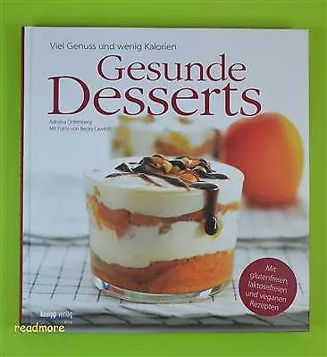 Gesunde Desserts Viel Genuss & wenig Kalorien Adriana Ortemberg Kneipp