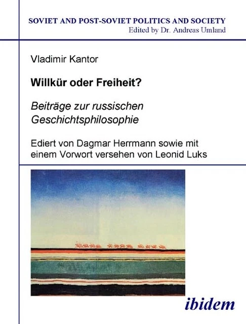 Willkür oder Freiheit? Beiträge zur russischen Geschichtsphilosophie. Edier ...