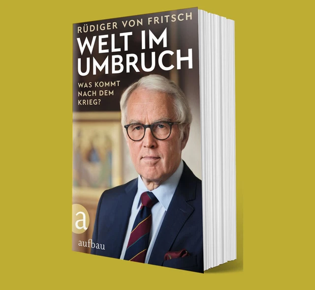 Welt im Umbruch - was kommt nach dem Krieg? - Rüdiger von Fritsch