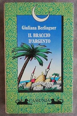 A6 IL BRACCIO D'ARGENTO GIULIANA BERLINGUER 1989 CLUB DEGLI EDITORI CDE 
