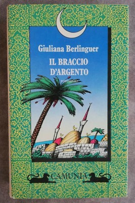 A6 IL BRACCIO D'ARGENTO GIULIANA BERLINGUER 1989 CLUB DEGLI EDITORI CDE 