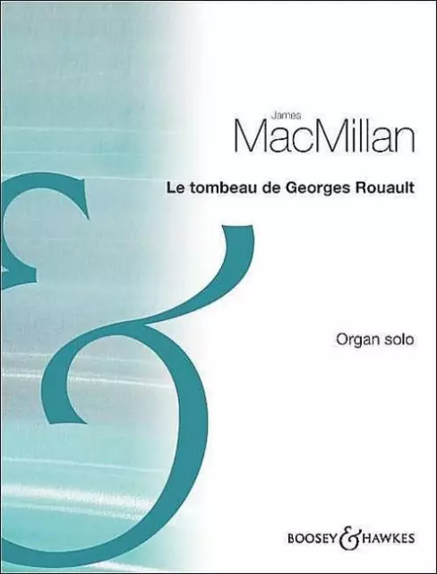 Le Tombeau de Georges Rouault: Orgel. James MacMillan