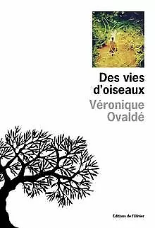 Des vies d'oiseaux von Ovaldé, Véronique | Buch | Zustand gut