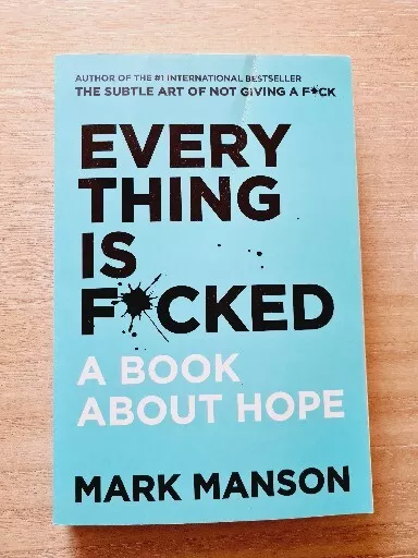 Everything Is F*cked: A Book About Hope