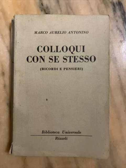COLLOQUI CON SE stesso ( Ricordi e pensieri) Marco Aurelio Antonino Rizzoli  EUR 20,00 - PicClick IT