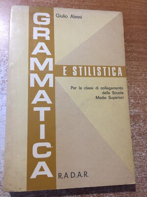 Grammatica e stilistica per le scuole medie Giulio Alessi RADAR 1967 