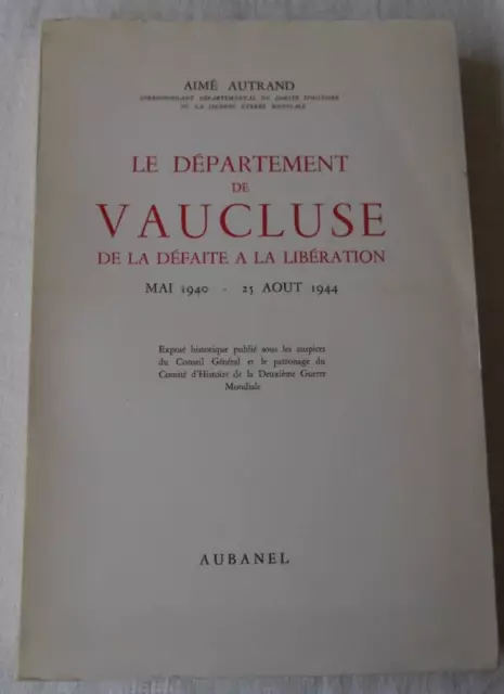 le département de Vaucluse de la défaite à la libération A. Autrand Aubanel 1965