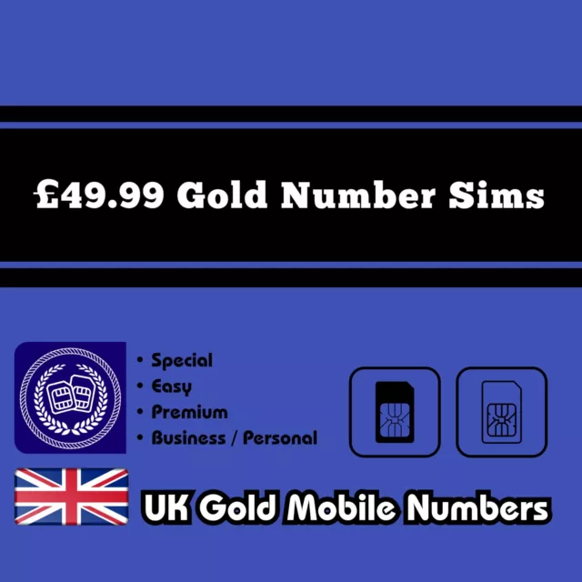 £49.99 EACH Gold Mobile Number Easy VIP Business Special Memorable UK SIM Card