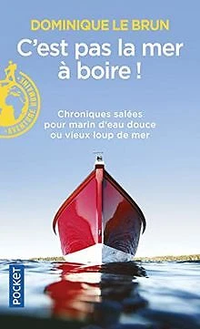 C'est pas la mer à boire ! de LE BRUN, Dominique | Livre | état très bon