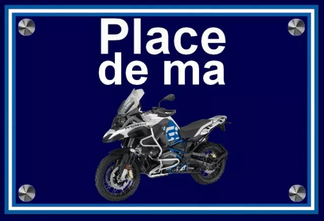 plaque " PLACE DE MA BMW 1200 GS ADVENTURE bleue blanche  "