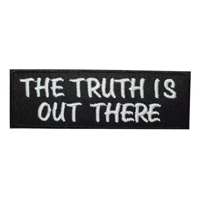 The Truth is Out There Embroidered Iron on Sew on Patch For Clothes 10x3.5CM