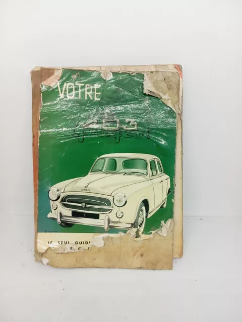 Livre Ancien " Votre Peugeot 403 : Le Seul Guide Technique et Pratique Complet "