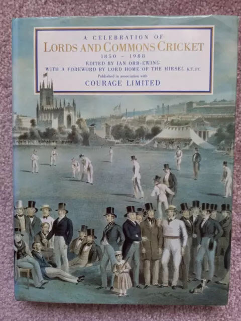 A CELEBRATION OF LORDS AND COMMONS CRICKET, 1850-1988., Ian Orr-Ewing. Beautiful