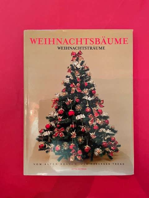 Bildband: Weihnachtsbäume -Weihnachtsträume