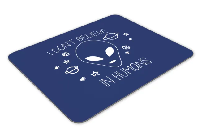 I Don"t Believe In Humans UFO Funny Mousemat Office Rectangle Mouse Mat Funny