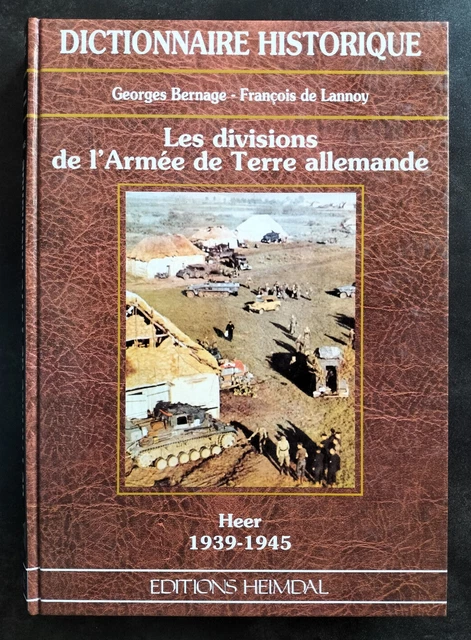 LES DIVISIONS DE L'ARMEE DE TERRE ALLEMANDE Heer 19391945 G. Bernage