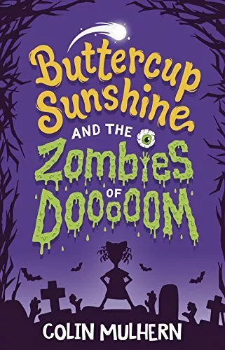 Buttercup Sunshine and the Zombies of Dooooom By Colin Mulhern