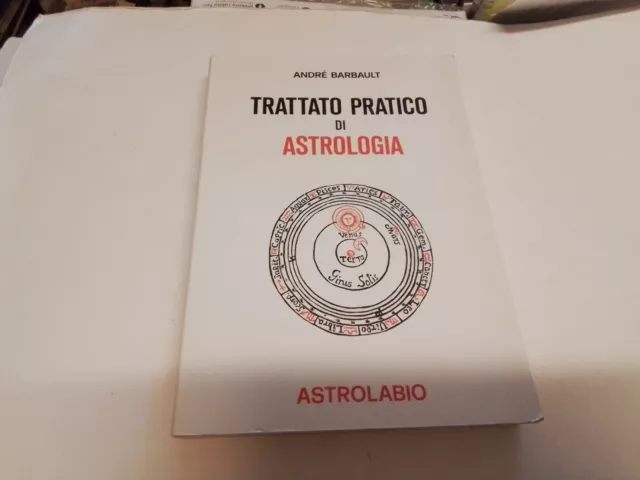 TRATTATO PRATICO DI ASTROLOGIA - ANDRE' BARBAULT - ASTROLABIO - 1979 -2s23