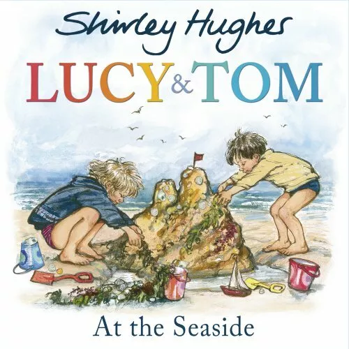 Lucy and Tom at the Seaside,Shirley Hughes- 9781782955160