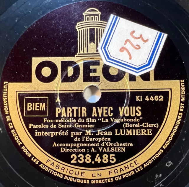 Jean Lumière : Partir avec vous / Quand tu chantes 78 RPM ODÉON 238.485