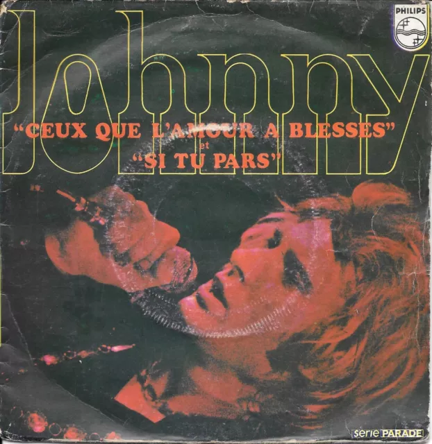Johnny Hallyday : Ceux Que L'amour A Blessés [Vinyle 45 Tours 7"] 1969