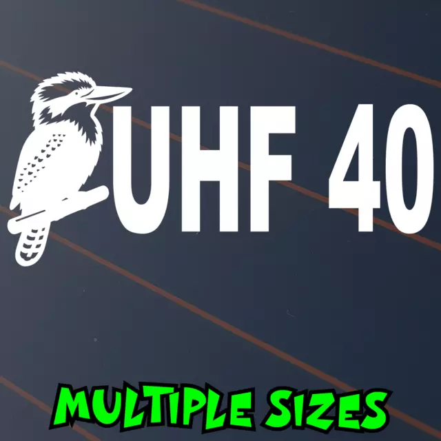 UHF 40 Sticker Australia Car Decal Kookaburra Caravan Boat Radio Ute Camp CH 40 2