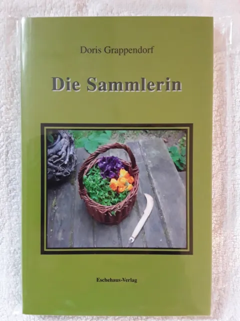 Die Sammlerin - Kräuterroman, von  Doris Grappendorf ..