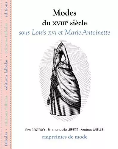 Modes du Xviiie Siècle, Sous Louis Xvi et Ma..., Mielle