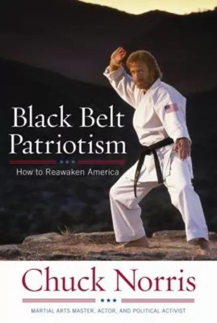 Black Belt Patriotism : How to Reawaken America Hardcover Chuck N