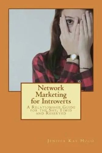 Network Marketing for Introverts: A Relationship Guide for the Shy, Timid - GOOD